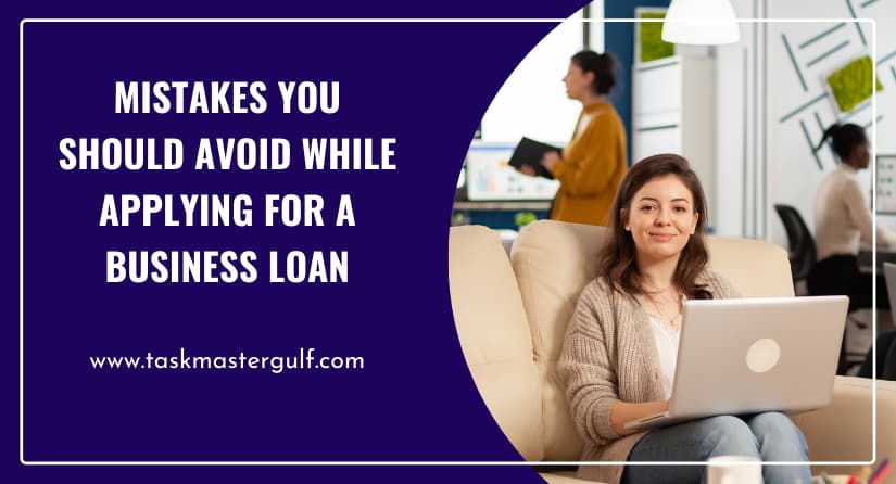 Mistakes You Should Avoid While Applying for a Business Loan