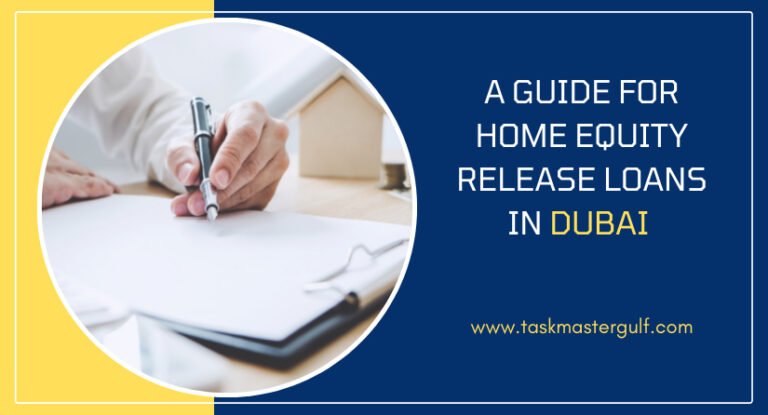 Home Equity Release Loans in Dubai