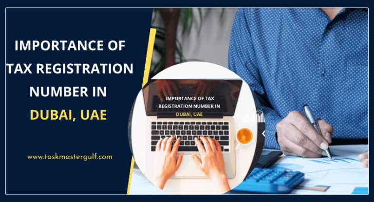 Importance of Tax Registration Number in Dubai UAE
