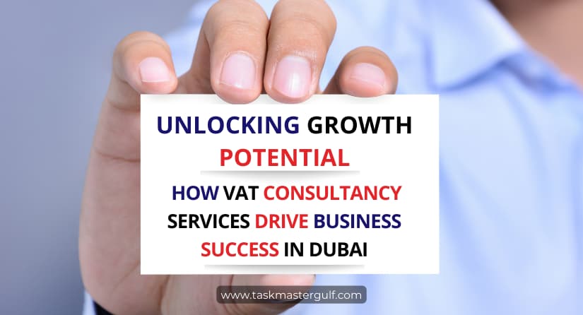 Unlocking Growth Potential_ How VAT Consultancy Services Drive Business Success in Dubai