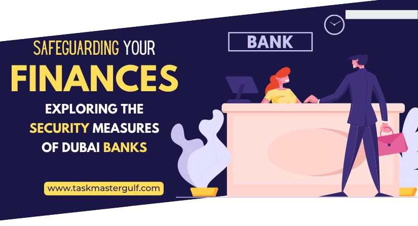 Safeguarding Your Finances Exploring the Security Measures of Dubai Banks