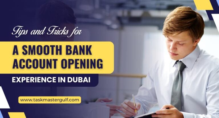 Tips and Tricks for a Smooth Bank Account Opening Experience in Dubai