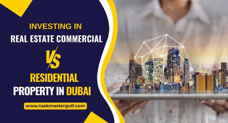 Investing in Real Estate Commercial Vs Residential Property in Dubai