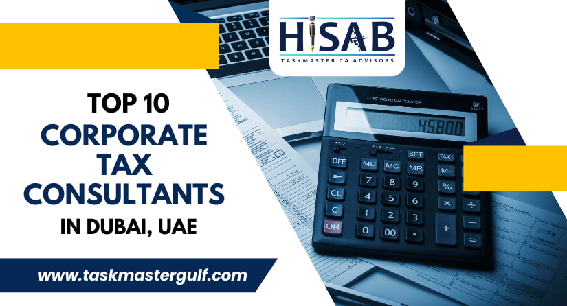 Top 10 Corporate Tax Consultants in Dubai, UAE