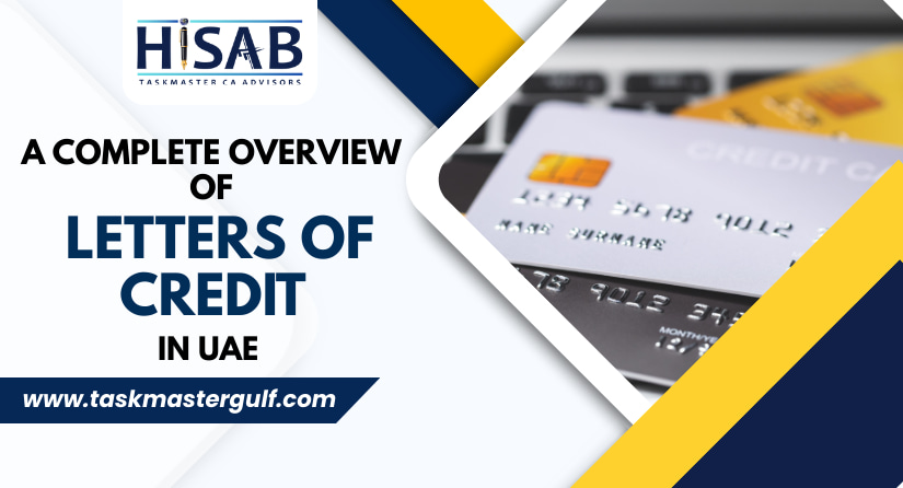 A Complete Overview of Letters of Credit in UAE