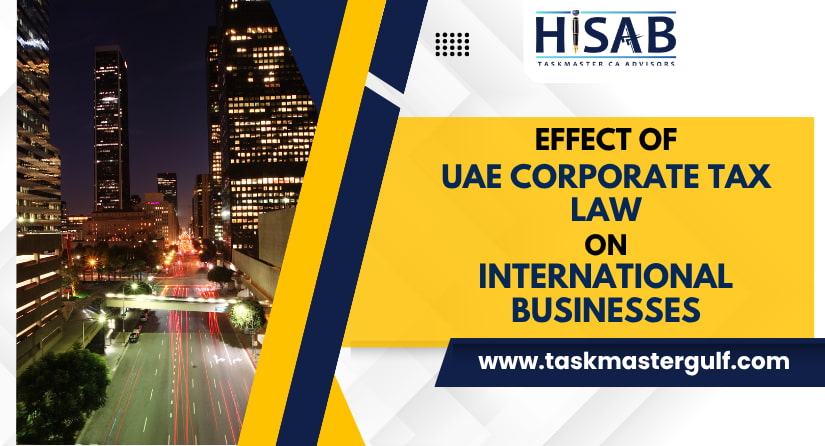 Effect of UAE Corporate Tax Law on International Businesses_