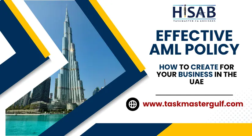 How to Create an Effective AML Policy for Your Business in UAE