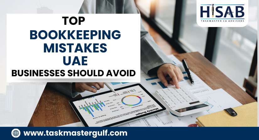 Top Bookkeeping Mistakes in UAE Businesses Should Avoid