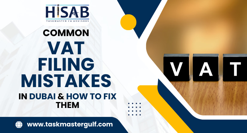Common VAT Filing Mistakes in Dubai & How to Fix Them