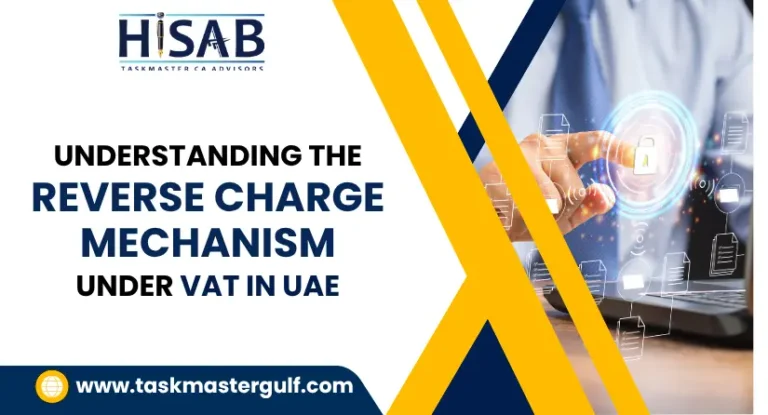 Understanding the Reverse Charge Mechanism Under VAT in UAE