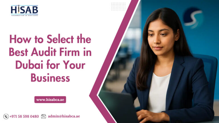 How to Select the Best Audit Firm in Dubai for Your Business