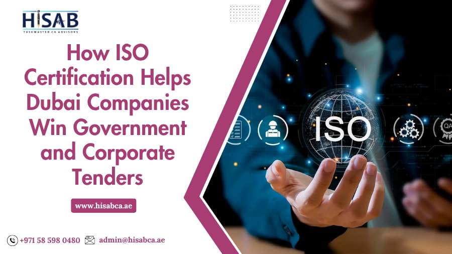 How ISO Certification Helps Dubai Companies Win Government and Corporate Tenders