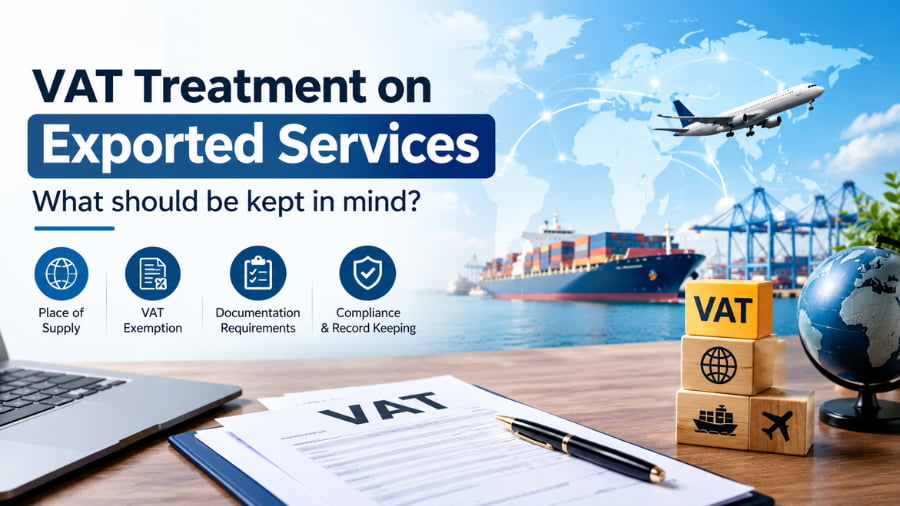 VAT Treatment on Exported Services What should be kept in mind